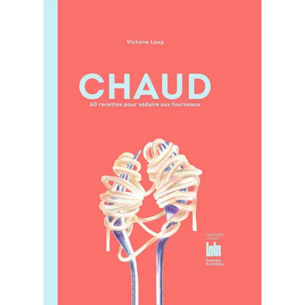 Livre de Cuisine Chaud 60 recettes pour séduire aux fourneaux, chez Hachette